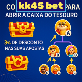kk45 bet Ganhe R$ 100,00 Gratis