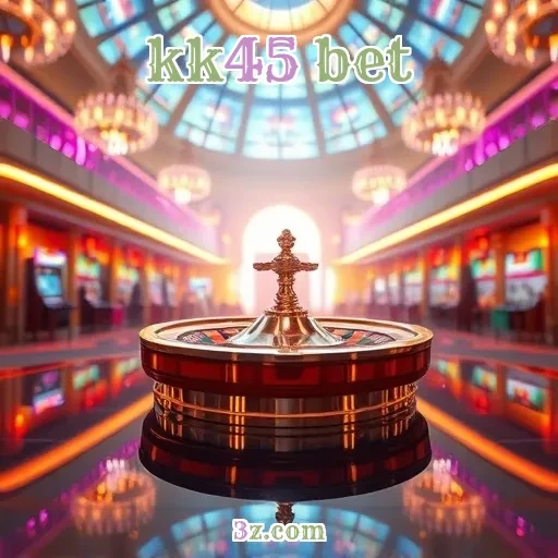 kk45 bet: Apostas Cheias de Promoções Vantajosas para Você